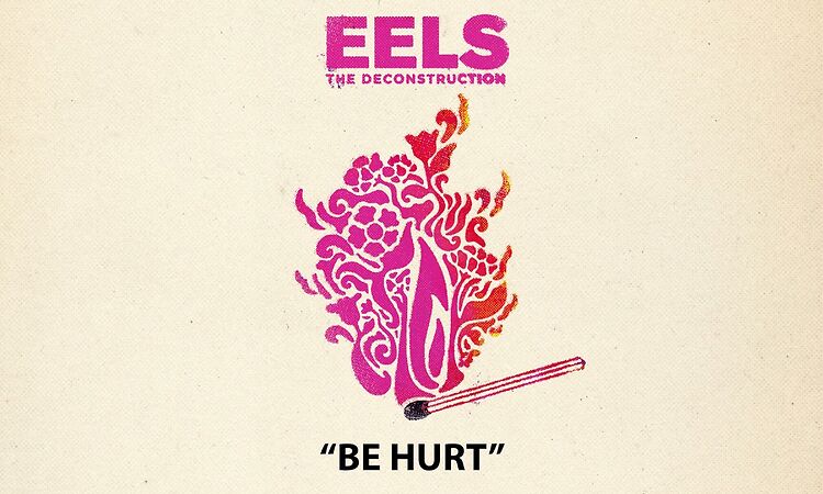 EELS - Be Hurt (AUDIO) - from THE DECONSTRUCTION