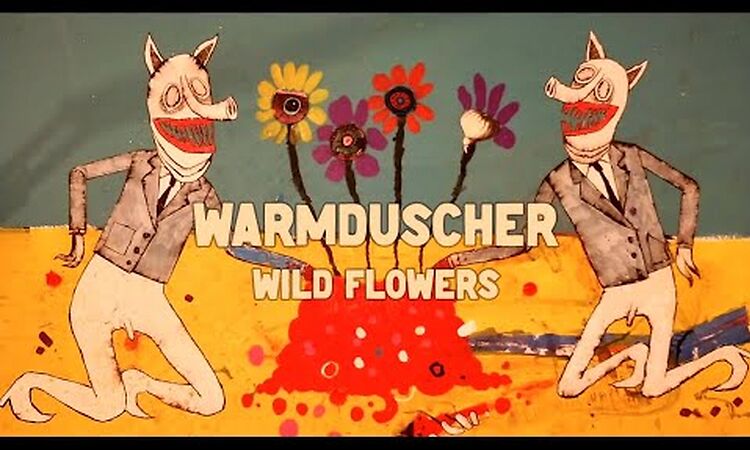 Warmduscher "Wild Flowers"