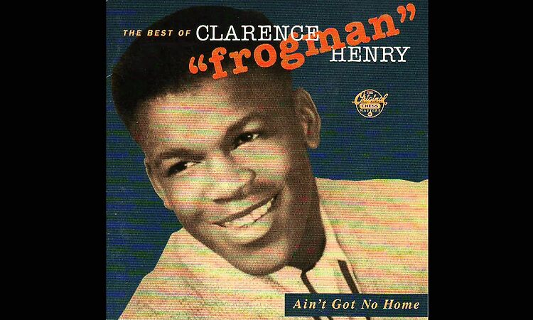 Clarence "Frogman" Henry   (I Don't Know Why)  But I Do