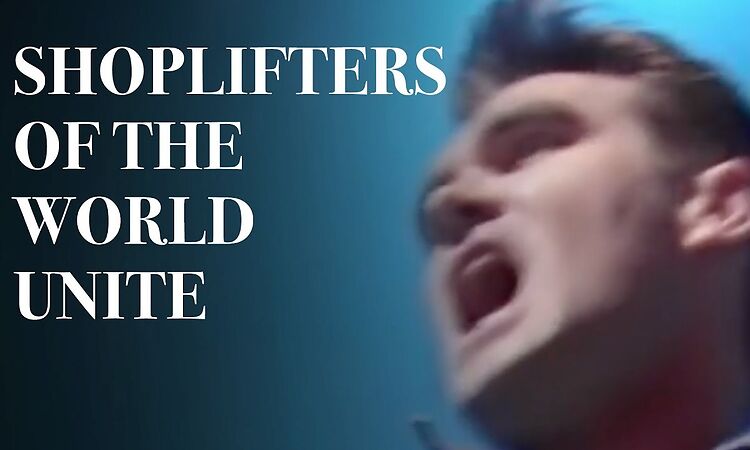 The Smiths - Shoplifters Of The World Unite (Official Music Video)