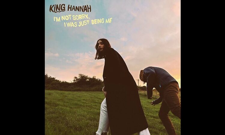 King Hannah - I'm Not Sorry, I Was Just Being Me (Full Album) 2022