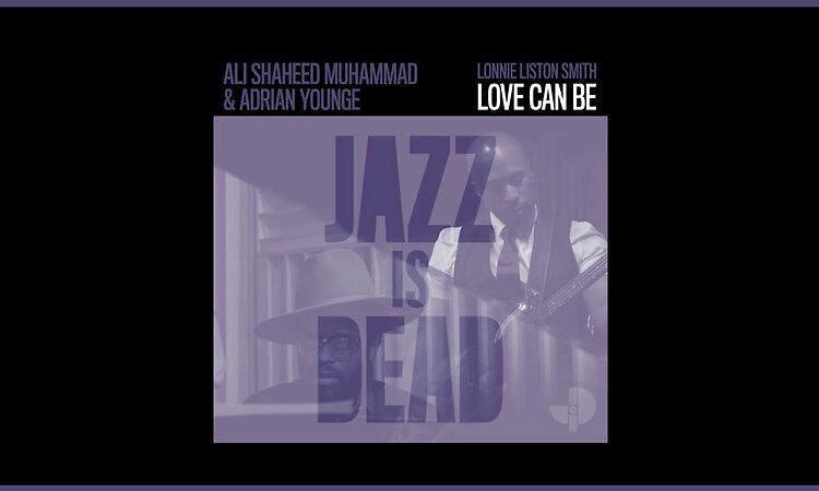 "Love Can Be (Instrumental)" - Lonnie Liston Smith, Adrian Younge & Ali Shaheed Muhammad