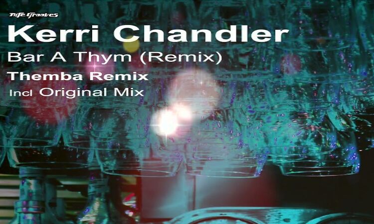 Kerri Chandler - Bar A Thym (Themba Remix)