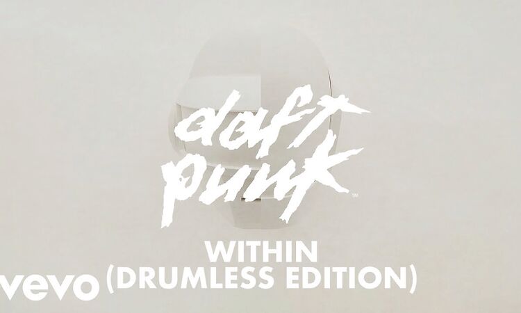 Daft Punk - Within (Drumless Edition) (Official Lyric Video)