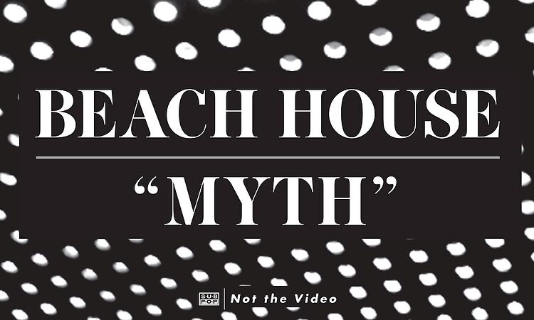 Beach House - Myth