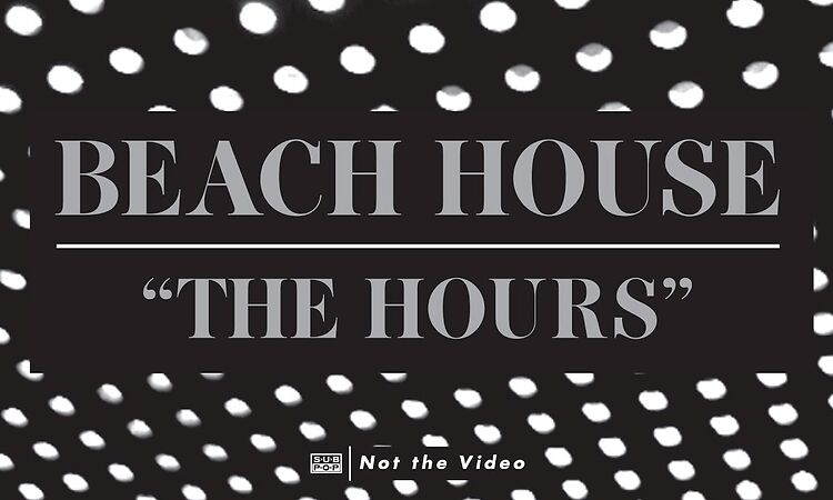 Beach House - The Hours