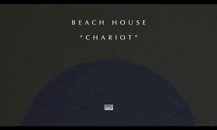 Beach House - Chariot