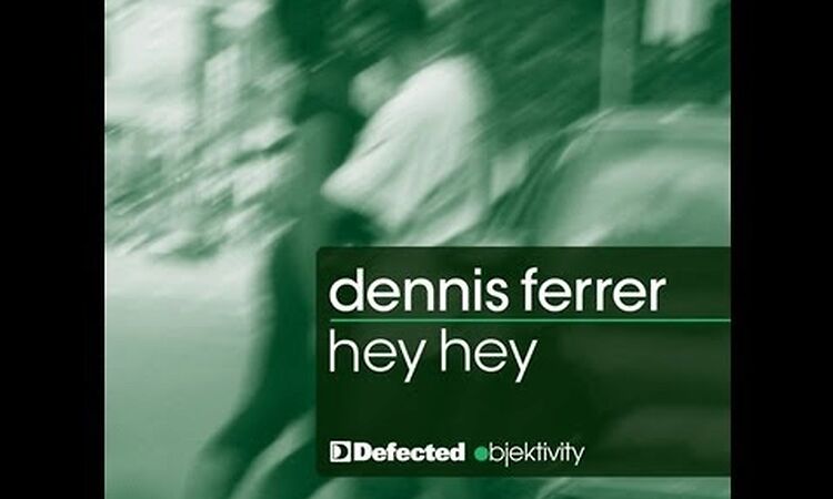 Dennis Ferrer - Hey Hey (DF's Attention Vocal Mix) [Full Length] 2010