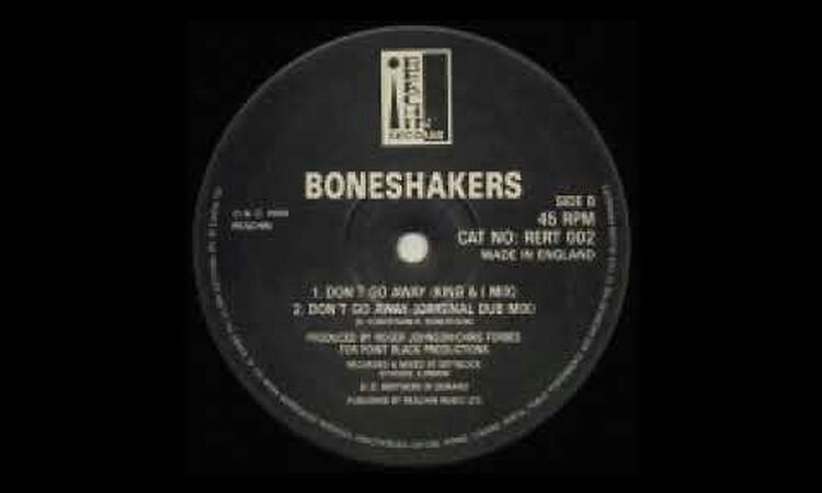 B2: Boneshakers – Don't Go Away (Original Dub Mix)