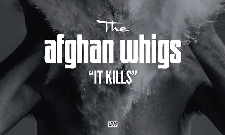 The Afghan Whigs - It Kills