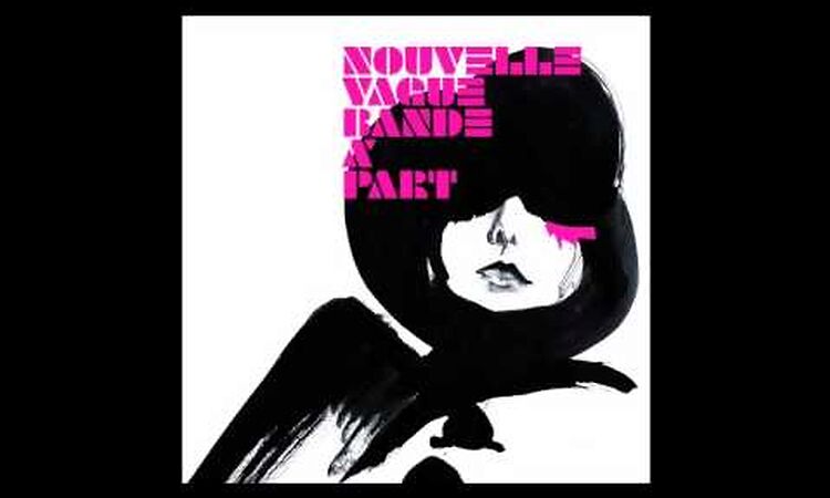 Nouvelle Vague - Sweet and Tender Hooligan