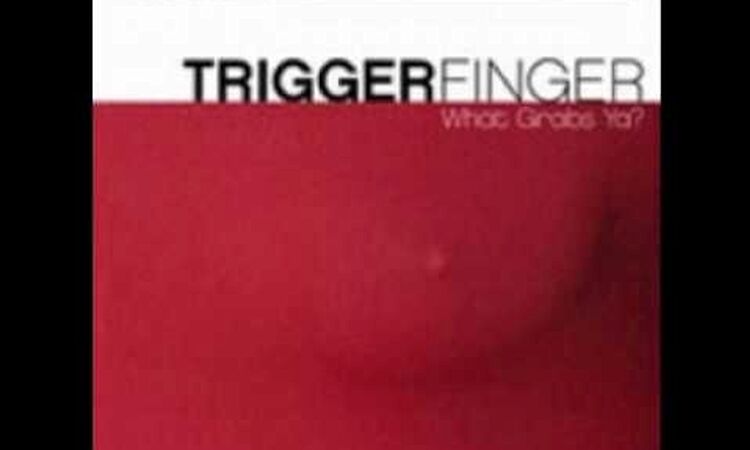 Triggerfinger - Is it