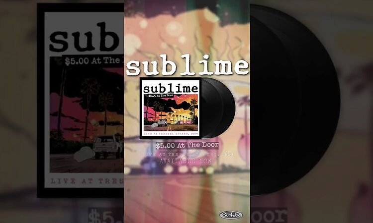 SUBLIME RELEASES NEW LIVE ALBUM, $5 AT THE DOOR (LIVE AT TRESSEL TAVERN, 1994)