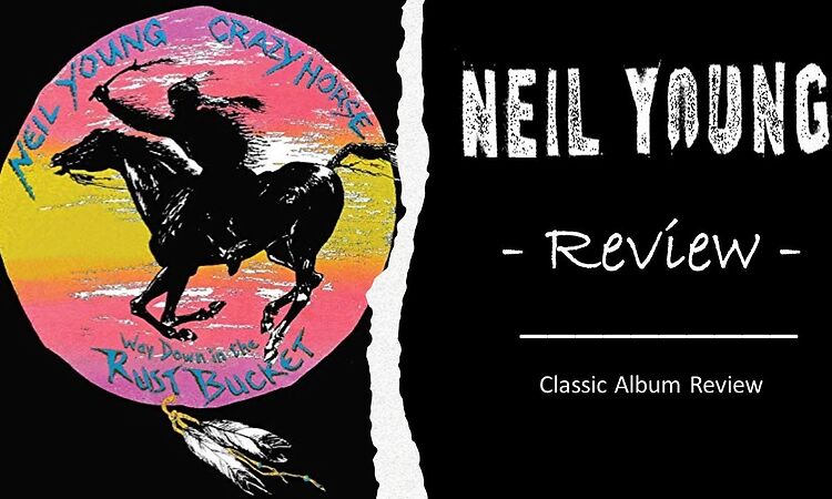 Neil Young & Crazy Horse: 'Way Down in the Rust Bucket' | Unboxing | Review