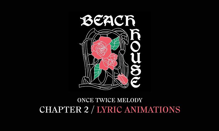 BEACH HOUSE - ONCE TWICE MELODY: CHAPTER TWO