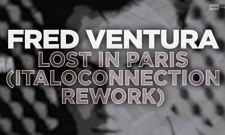 Fred Ventura  - Lost In Paris (Italoconnection Rework) (Official Audio) #italodisco