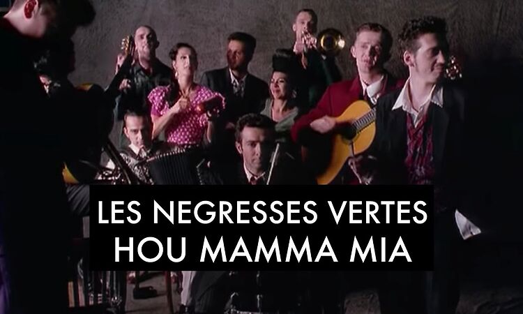 Les Négresses Vertes - Hou Mamma Mia (Clip Officiel)