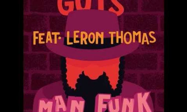 Guts - Man Funk (feat. Leron Thomas) [Official Audio]