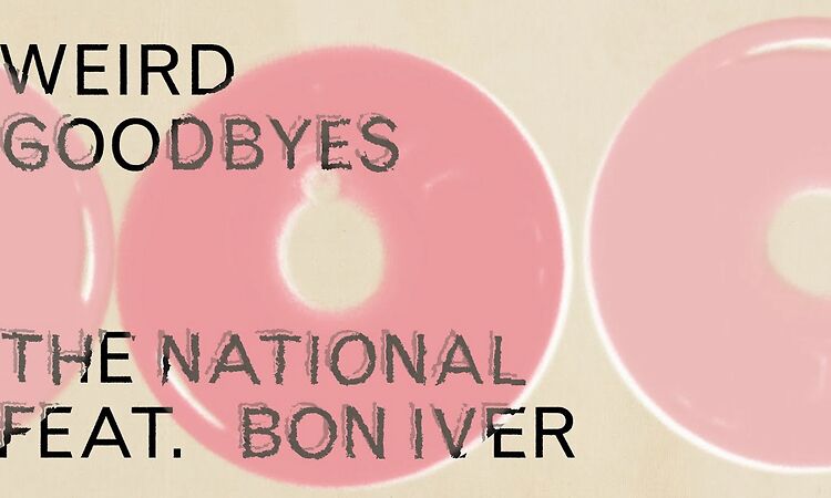 The National (feat. Bon Iver) - Weird Goodbyes (Lyric Video)