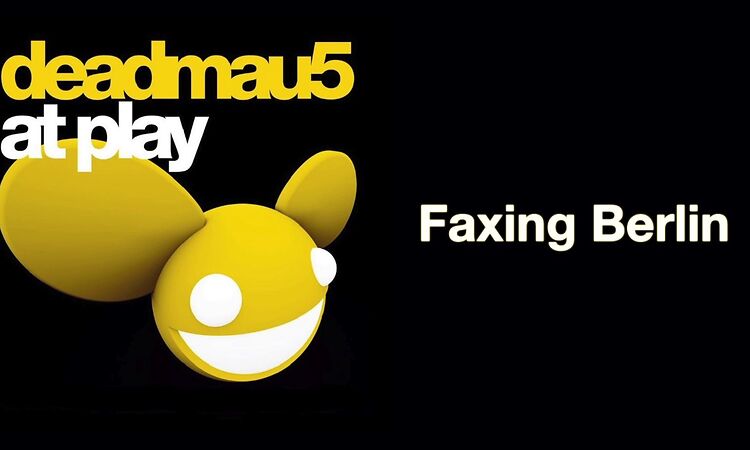 deadmau5 / Faxing Berlin (Original Mix)