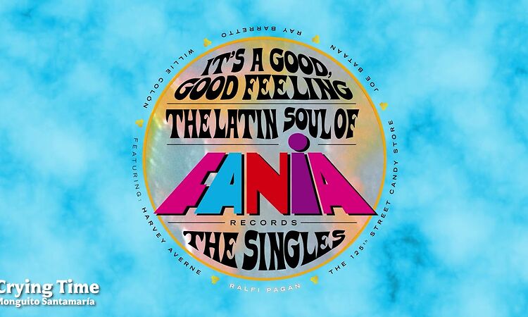 Crying Time - It's A Good, Good Feeling: The Latin Soul of Fania Records (Official Visualizer)