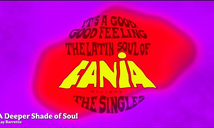 A Deeper Shade of Soul - It's A Good, Good Feeling: The Latin Soul of Fania... (Official Visualizer)