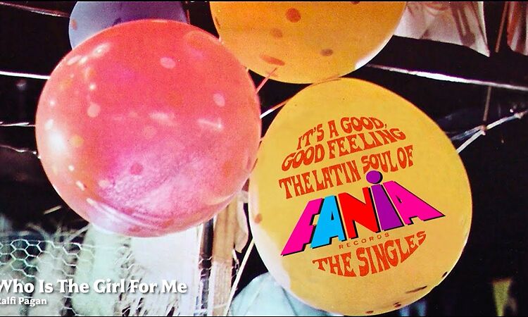 Who Is The Girl For Me - It's A Good, Good Feeling: The Latin Soul of Fania... (Official Visualizer)