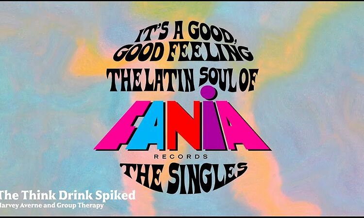 The Think Drink Spiked - It's A Good, Good Feeling: The Latin Soul of Fania... (Official Visualizer)