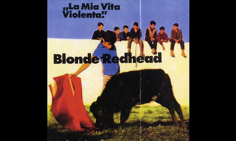 La Mia Vita Violenta - Blonde Redhead  [ALBUM]