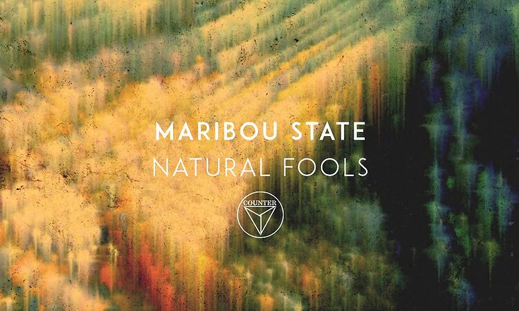 Maribou State - 'Natural Fools'