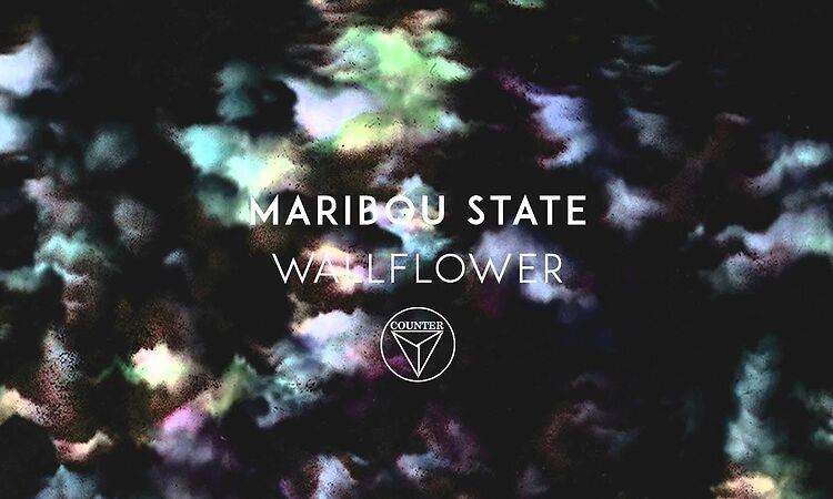 Maribou State - 'Wallflower'