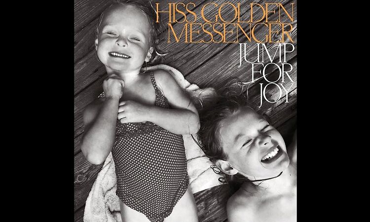 Jump for Joy - Hiss Golden Messenger - Crítica