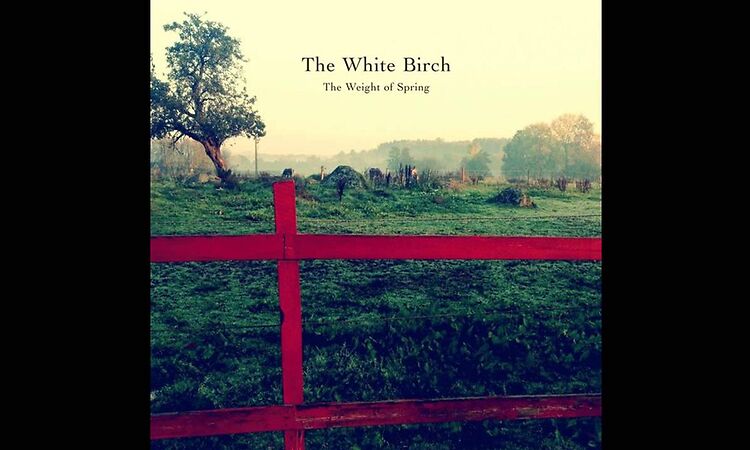 The White Birch - Love, Lay Me Blind