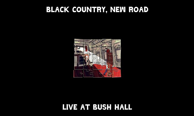 Black Country, New Road - 'Up Song - Live at Bush Hall' (Official Audio)