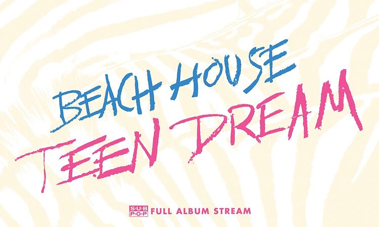 Beach House - Teen Dream [FULL ALBUM STREAM]