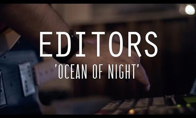 Editors - Ocean of Night (Last.fm Lightship95 Series)