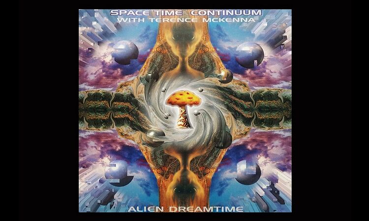 Space Time Continuum With Terence McKenna ‎- Alien Dreamtime   (Full Album)