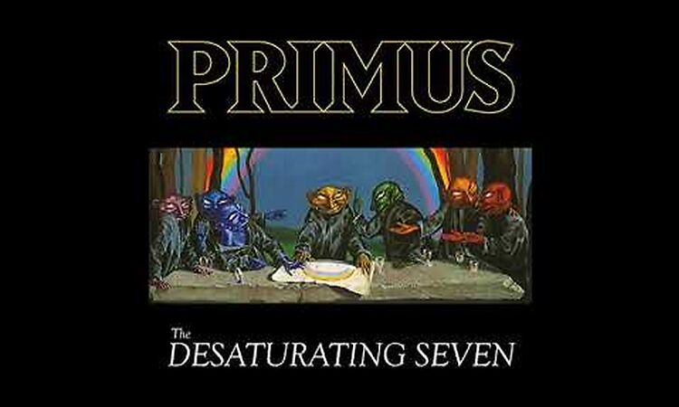 Primus - The Desaturating Seven [Full Album]