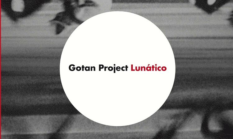 Gotan Project - Lunático (Full Album)