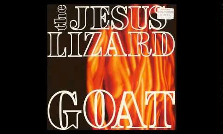 The Jesus Lizard - Goat (1991) [Full Album]