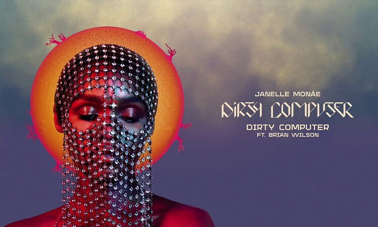 Janelle Monáe - Dirty Computer (feat. Brian Wilson)