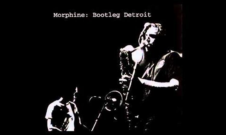 Morphine (Bootleg Detroit '94) - You look like rain