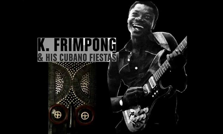 K. Frimpong & His Cubano Fiestas - Susu Ne Won Nka