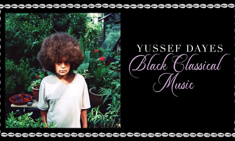 Yussef Dayes - Black Classical Music (Full Album)