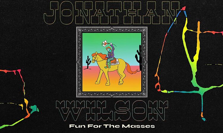 Jonathan Wilson - "Fun For The Masses" [Official Audio]