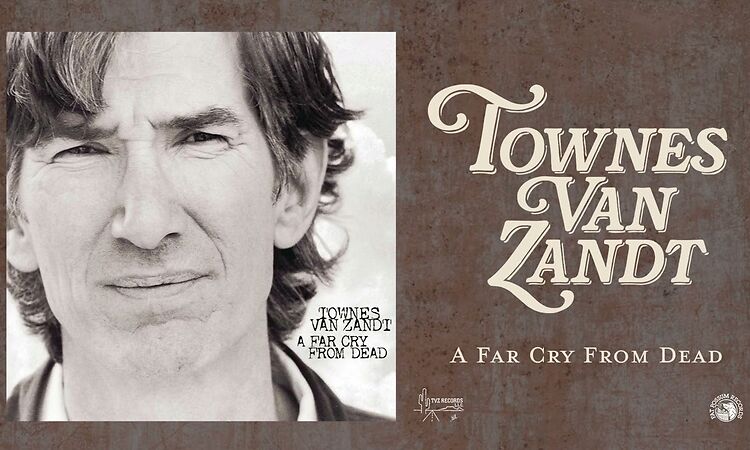 Townes Van Zandt - A Far Cry From Dead (Official Full Album Stream)