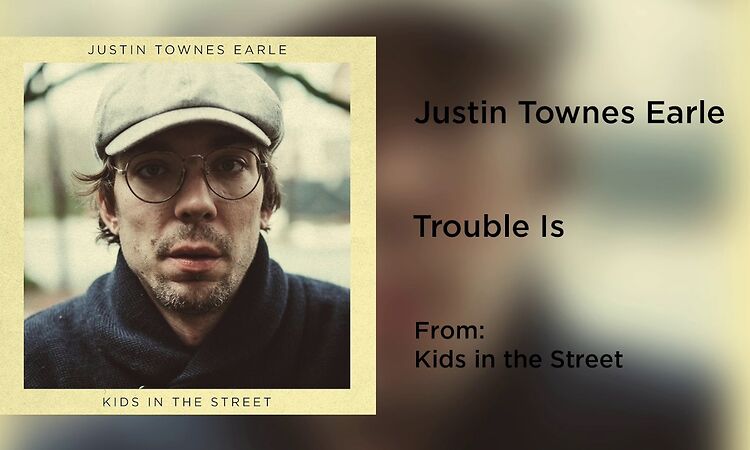 Justin Townes Earle - "Trouble Is" [Audio Only]