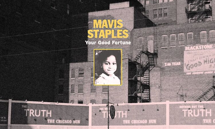 Mavis Staples - "Your Good Fortune"