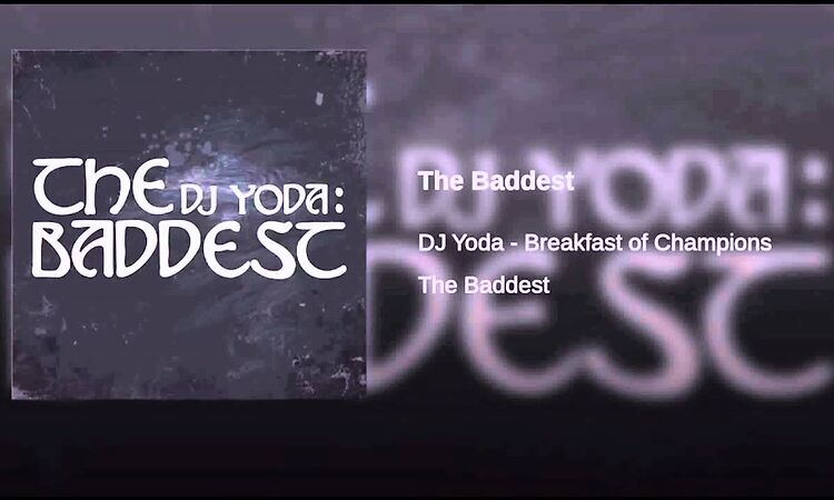 DJ Yoda Presents: Breakfast of Champions - The Baddest