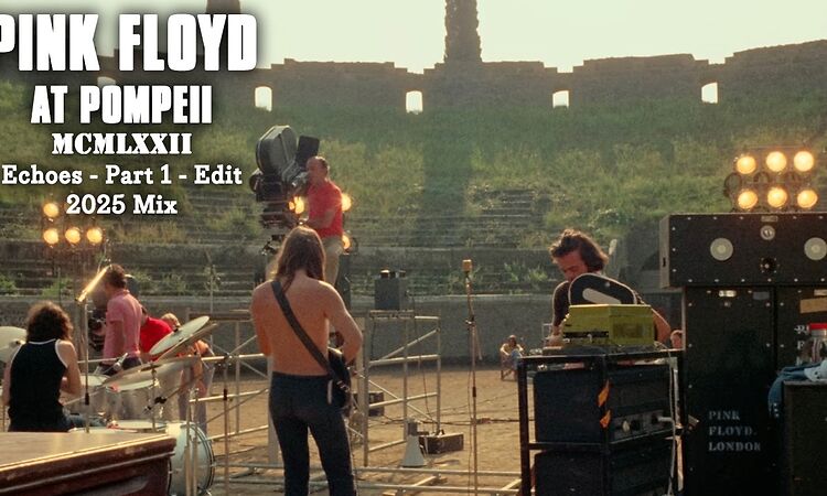 Pink Floyd at Pompeii – MCMLXXII - Echoes - Part 1 - Edit